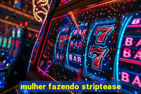 mulher fazendo striptease